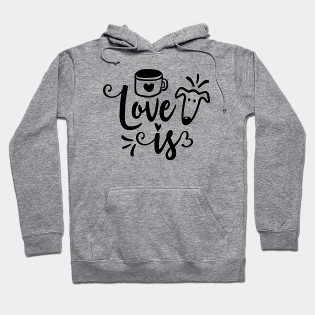 Love Is Coffee & a Dog Hoodie by Houndie Love